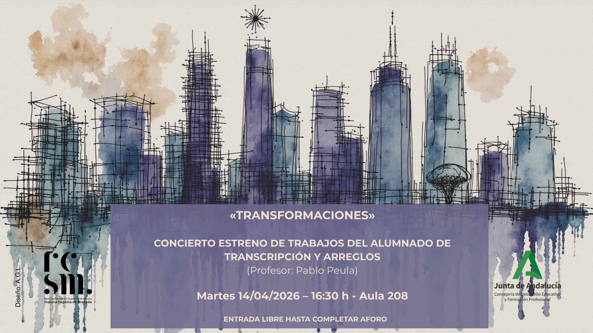 «TRANSFORMACIONES»  CONCIERTO ESTRENO DE TRABAJOS DEL ALUMNADO DE TRANSCRIPCIÓN Y ARREGLOS